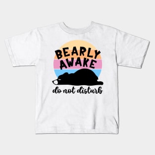 Bearly Awake! Do Not Disturb Kids T-Shirt